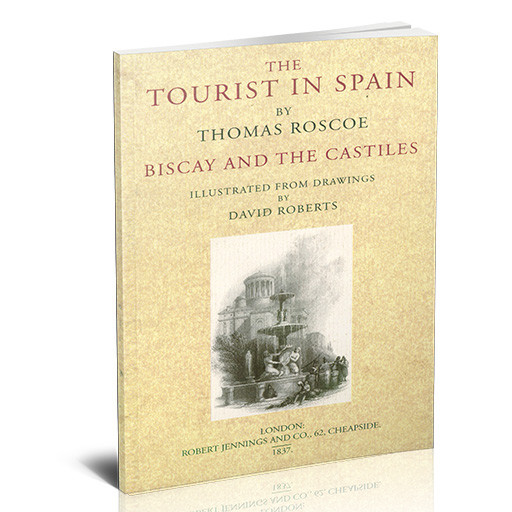 The Tourist in Spain: Biscay and the Castiles