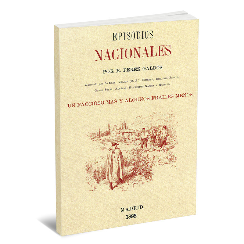Episodios Nacionales: Un Faccioso más y algunos Frailes menos