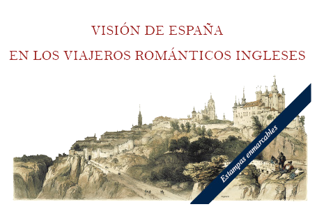 Visión de España en los Viajeros Románticos Ingleses LUJO